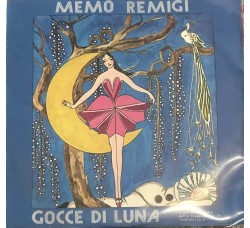 Memo Remigi ‎– Gocce Di Luna -  7", 45 RPM - Uscita: 1981