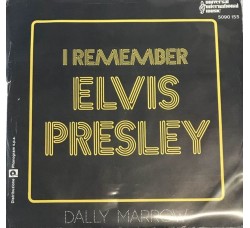 Dally Marrow ‎– I Remember Elvis Presley - Vinyl, 7", 45 RPM - Uscita: 1977