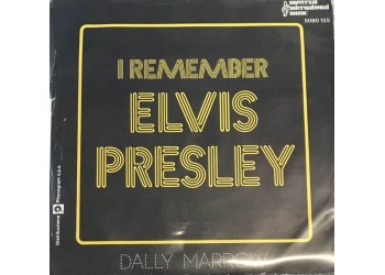 Dally Marrow ‎– I Remember Elvis Presley - Vinyl, 7", 45 RPM - Uscita: 1977