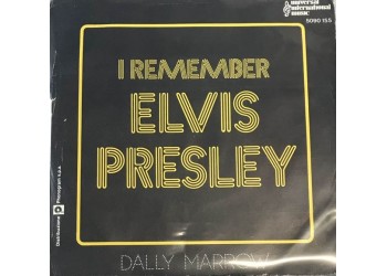 Dally Marrow ‎– I Remember Elvis Presley -  7", 45 RPM - Uscita: 1977