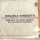 Gigliola Cinquetti ‎– Non Ho L'Età -  7", 45 RPM - Uscita: 1964
