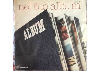 Album – Nel Tuo Album - Vinyl  7", 45 RPM - Uscita: 1978