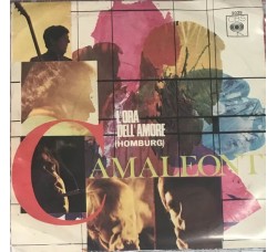 I Camaleonti ‎– L'Ora Dell'Amore = Homburg -  7", 45 RPM - Uscita: 1967