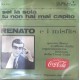 Renato E I Misfits ‎– Sei La Sola / Tu Non Hai Mai Capito -  7", 45 RPM 
