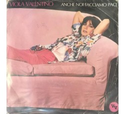 Viola Valentino ‎– Anche Noi Facciamo Pace -  Vinyl, 7", 45 RPM,  Uscita: 1980