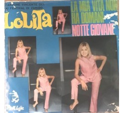 Lolita ‎– La Mia Vita Non Ha Domani / Notte Giovane -  7", 45 RPM 