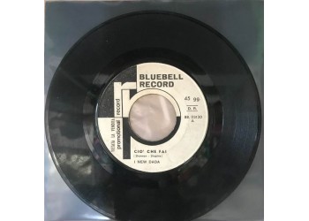 I New Dada ‎– Ciò Che Fai - Vinyl, 7", 45 RPM, Promo - Uscita: 1965