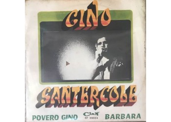 Gino Santercole ‎– Povero Gino / Barbara -  7", 45 RPM 