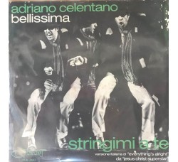 Adriano Celentano ‎– Bellissima / Stringimi A Te -  7", 45 RPM 