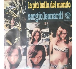 Sergio Leonardi ‎– La Più Bella Del Mondo -  7", 45 RPM 