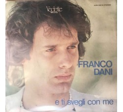 Franco Dani ‎– E Ti Svegli Con Me -  7", 45 RPM 
