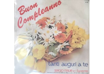 I Sanremini / Sergio Mauri (2) E I Sanremini ‎– Tanti Auguri A Te (Happy Birthday To You) / Buon Compleanno -  7", 45 RPM 