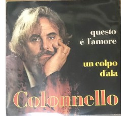 Colonnello ‎– Questo È L'Amore / Un Colpo D'Ala - 45 RPM - Uscita: 1982