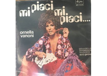 Ornella Vanoni ‎– Mi Piaci, Mi Piaci - 45 RPM - Uscita: 1970