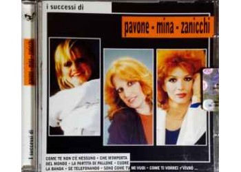Pavone - Mina - Zanicchi – I Successi Di Pavone - Mina - Zanicchi  – CD, Compilation - Uscita: 2006