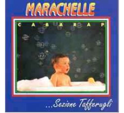 Sezione Tafferugli – Marachelle Cabarap – CD, Album - Uscita: 1994