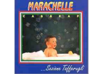 Sezione Tafferugli – Marachelle Cabarap – CD, Album - Uscita: 1994