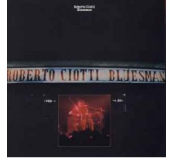 Roberto Ciotti – Bluesman – CD, Album - Uscita: 1998