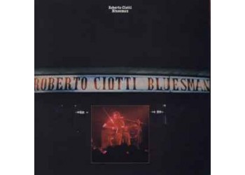 Roberto Ciotti – Bluesman – CD, Album - Uscita: 1998