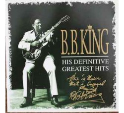 B.B. King – His Definitive Greatest Hits – 2 x CD, Compilation - Uscita: 1999
