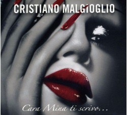 Cristiano Malgioglio ‎– Cara Mina Ti Scrivo... - CD- Uscita: 2010