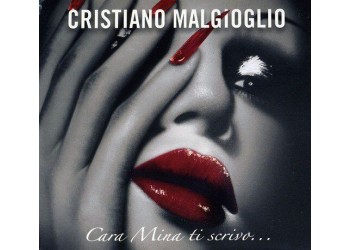 Cristiano Malgioglio ‎– Cara Mina Ti Scrivo... - CD- Uscita: 2010