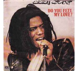 Eddy Grant – Do You Feel My Love? -Vinile, 7", 45 RPM -Uscite: 1980