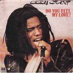 Eddy Grant – Do You Feel My Love? - 45 RPM -Uscite: 1980