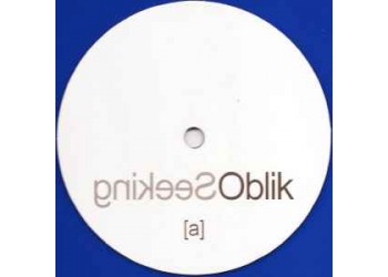 Oblik – Seeking, Vinile, 12", Single Sided, White Label, Promo, 45 RPM, Blue, Uscita: 2002