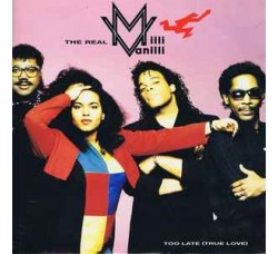 The Real Milli Vanilli – Too Late (True Love), Vinile, 12", 45 RPM, Uscita: 1991