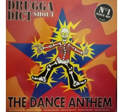 Drugga Dict Shout – The Dance Anthem Vinile, 12", 33 ⅓ RPM, Uscita: 1995