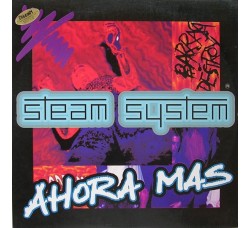 Steam System – Ahora Mas -  Vinile, 12", Maxi-Single, 33 ⅓ RPM" -   Uscita 1993