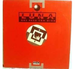 Luna – Que Pasa Con Migo - Vinile, 12", 45 RPM -   Uscita 1994