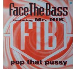 Face The Bass Featuring Mr. Nik – Pop That Pussy - Vinile, 12", Single -   Uscita 1995