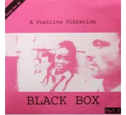 Black Box – A Positive Vibration (Part II) – Vinile, 12", 33 ⅓ RPM, Promo - Uscita: 1995