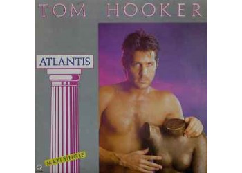 Tom Hooker – Atlantis - Vinile, 12", 45 RPM, Maxi-Single - Uscita: 1987