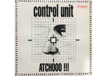Control Unit – Atchooo !!! - Vinile, 12", 45 RPM - Uscita: 1992