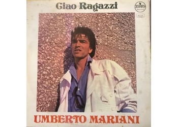 Umberto Mariani – Ciao ragazzi - Vinile, LP- Uscita: 1986