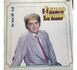 Franco Bruno ‎– Io Tra Di Voi - Vinyl, LP - Uscita: 1987