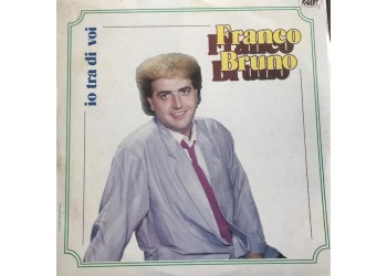 Franco Bruno ‎– Io Tra Di Voi - Vinyl, LP - Uscita: 1987