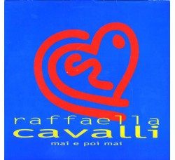 Raffaella Cavalli – Mai E Poi Mai,  12", 45 RPM, Uscita: 1996