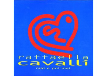 Raffaella Cavalli – Mai E Poi Mai,  12", 45 RPM, Uscita: 1996