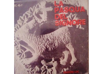 Corale Antico - La Pasqua del Signore / Nei cieli si oda risonar – 45 RPM