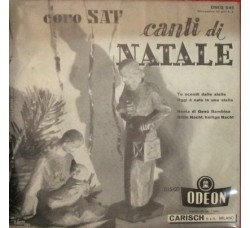 Canti di Natale  Coro SAT - Vinile, 7", 45 RPM, EP  Uscita: 1957