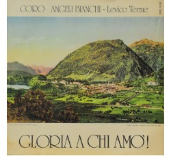 Coro Angeli Bianchi - Gloria a chi amò! - LP/Vinile