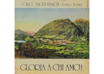 Coro Angeli Bianchi - Gloria a chi amò!. Vinile, LP, Album  Uscita: 1978