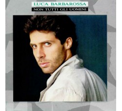 Luca Barbarossa ‎– Non Tutti Gli Uomini – Vinyl, LP, Album, Uscita: 1988