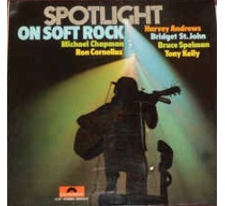 Artisti vari Compilation – Spotlight On Soft Rock - LP/Vinile