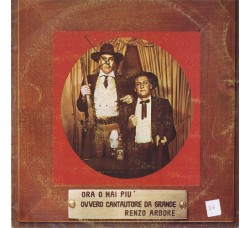 Renzo Arbore ‎– Ora O Mai Più Ovvero Cantautore Da Grande  - Vinyl, LP, Album / Uscita: 1981