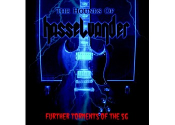 The Hounds Of Hasselvander – Further Torments Of The SG - Vinile, 12", 33 ⅓ RPM, Mini-Album, Limited Edition, Blue - Uscita 2009
